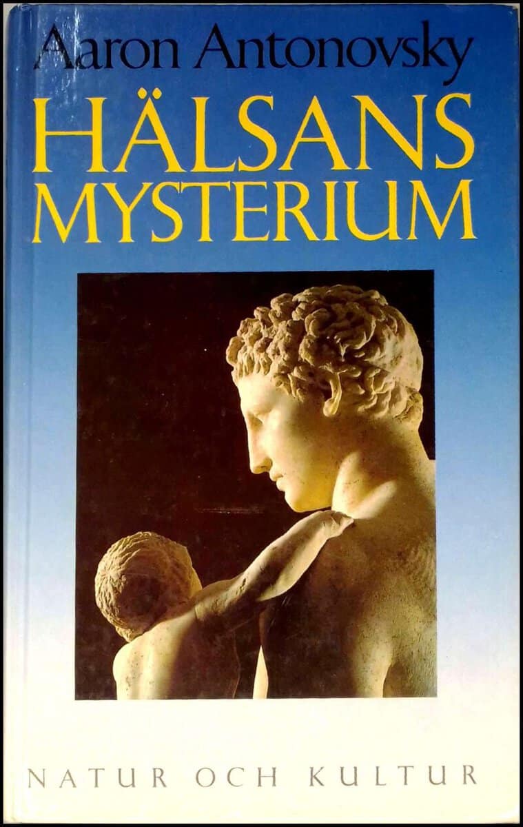 Aaron Antonovsky : Hälsans mysterium