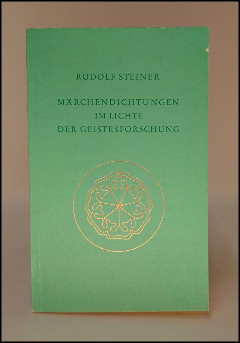 Rudolf Steiner : Märchendichtungen im lichte der geistesforschung ; Märchendeutungen