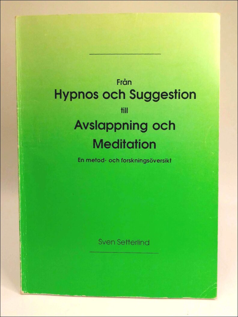 Sven Setterlind : Från hypnos och suggestion till avslappning och meditation