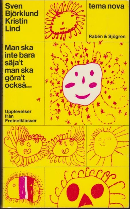 Björklund, Sven ; Lind, Kristin : Man ska inte bara säja´t man ska göra´t också...