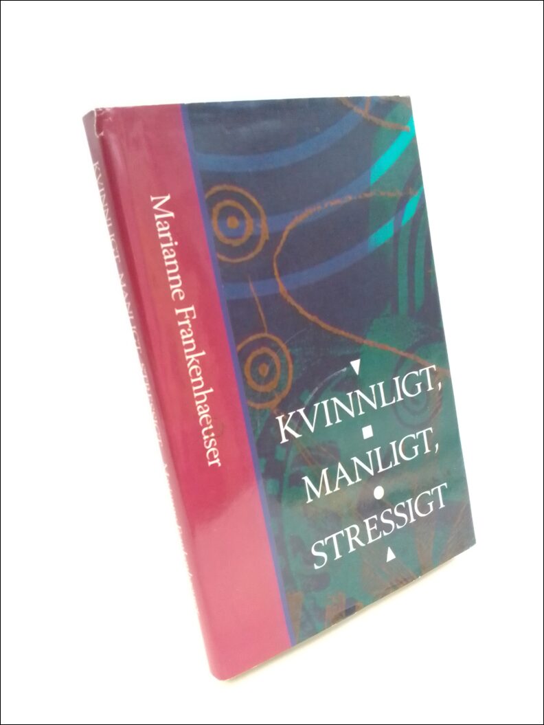 Marianne Frankenhaeuser : Kvinnligt, manligt, stressigt