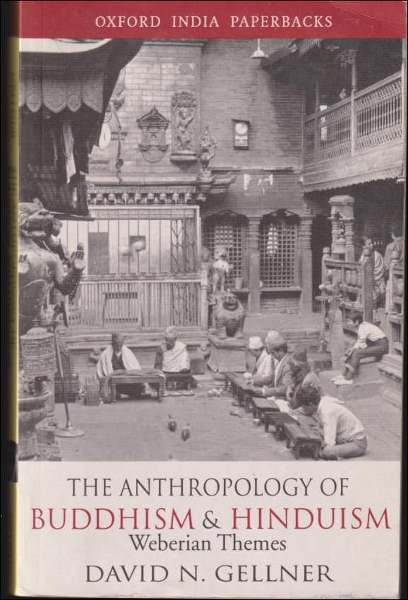 David N. Gellner : The anthropology of Buddhism and Hinduism