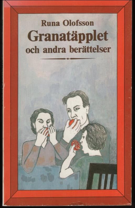 Runa Olofsson : Granatäpplet och andra berättelser