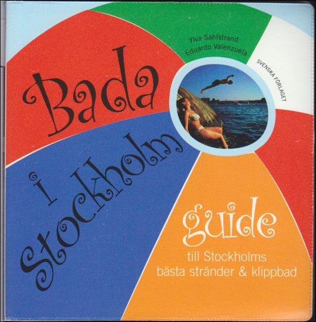 Sahlstrand, Ylva ; Valenzuela, Eduardo : Bada i Stockholm