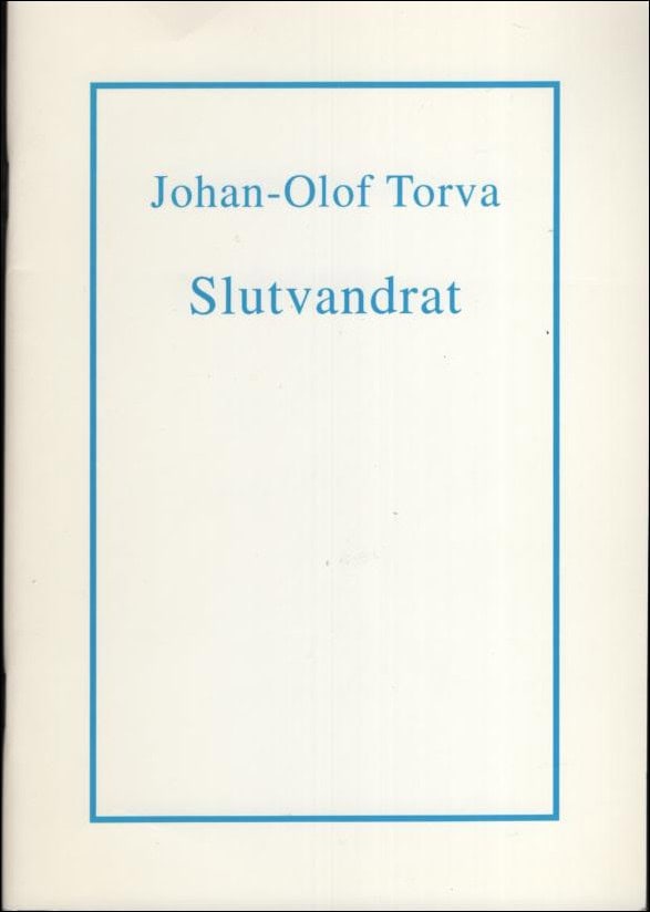 Johan-Olof Torva : Slutvandrat