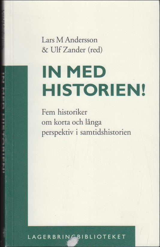 Andersson, Lars M. ; Zander, Ulf (red.) : In med historien!