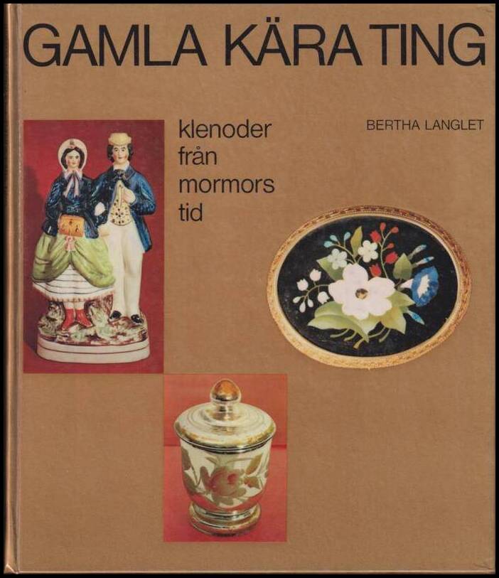 Bertha Langlet : Gamla kära ting