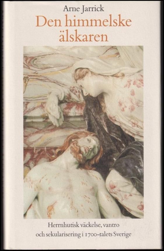 Arne Jarrick : Den himmelske älskaren