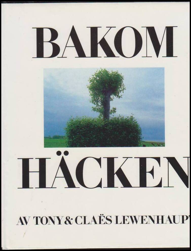 Lewenhaupt, Claes ; Lewenhaupt, Tony : Bakom häcken