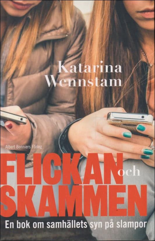 Katarina Wennstam : Flickan och skammen