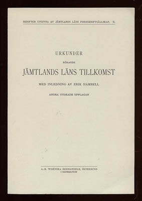 Erik Hamrell : Urkunder rörande Jämtlands läns tillkomst