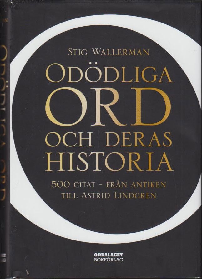 Stig Wallerman : Odödliga ord och deras historia