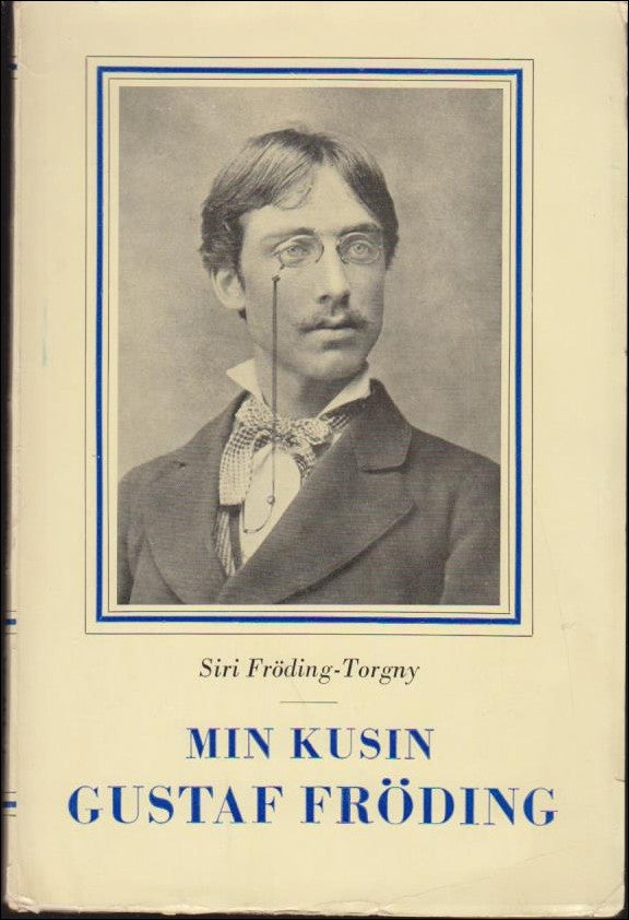 Siri Fröding-Torgny : Min kusin Gustaf Fröding