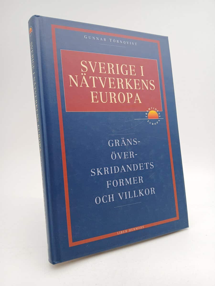Gunnar Törnqvist : Sverige i nätverkens Europa