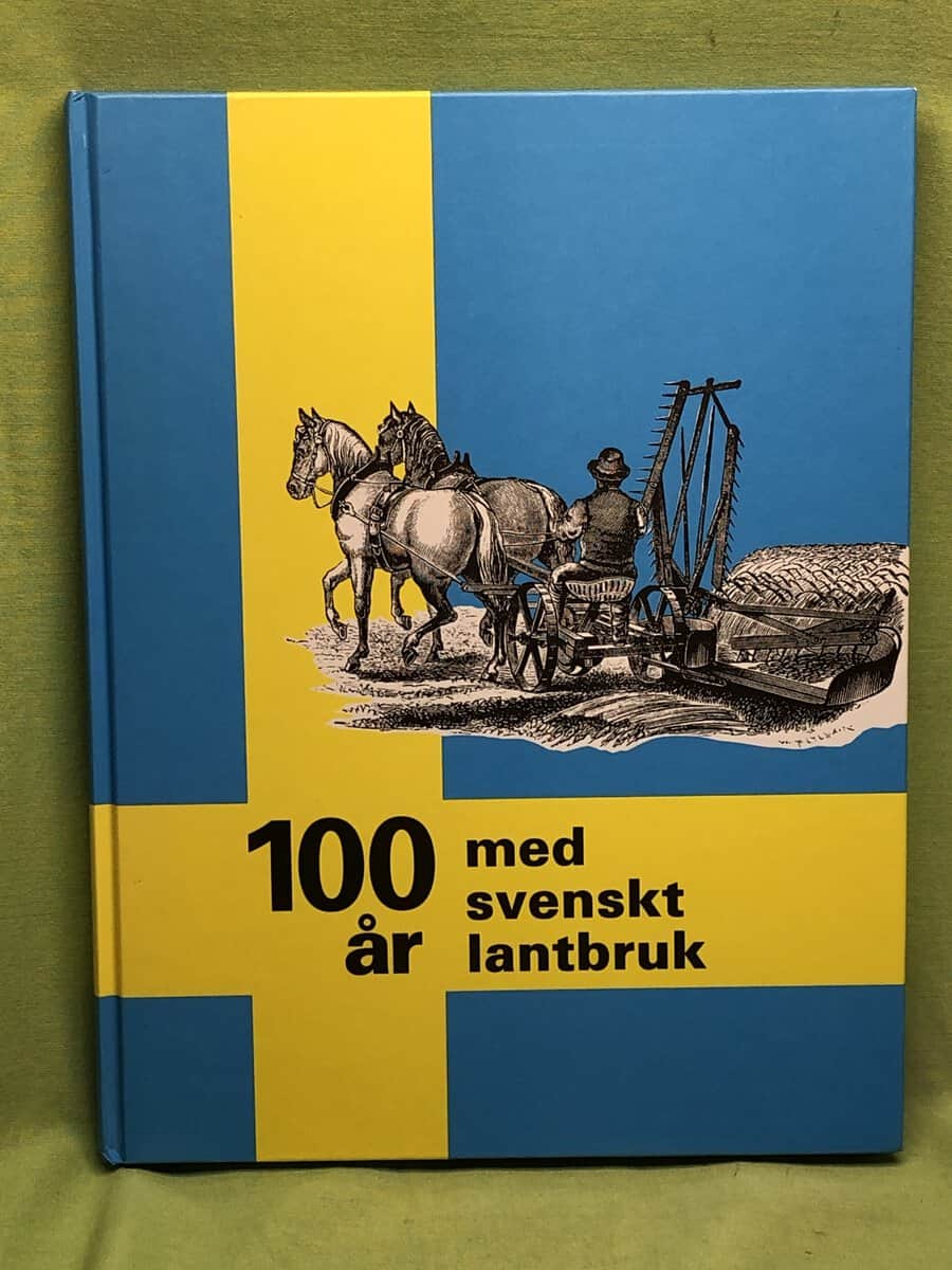 100 år med svenskt lantbruk
