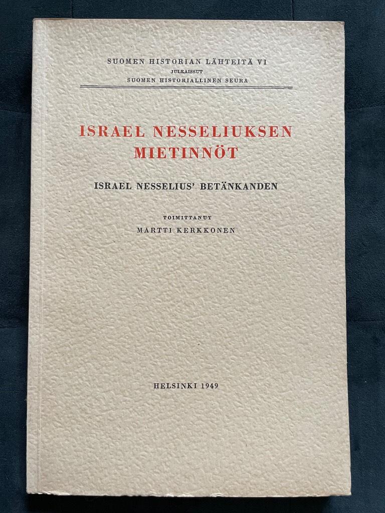 1667-1739  Martti Kerkkonen Israel J. Nesselius : Israel Nesseliuksen mietinnöt