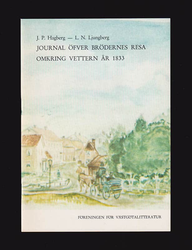 [Hagberg, Johan Peter (1789-1862) ; Ljungberg, Lars Niklas (1783-1874)]. Sandberg. Nils (1911-1999) [utg.] : Journal öfver brödernes resa omkring Vettern år 1833