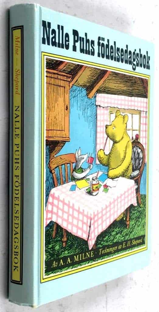 A. A. Milne ; E. H. Shepard : Nalle Puhs födelsedagsbok