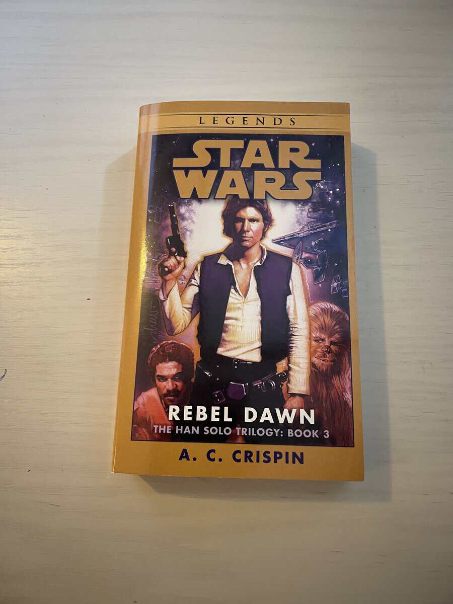 A. C. Crispin : Star Wars Legends - Rebel dawn - The Han Solo trilogy