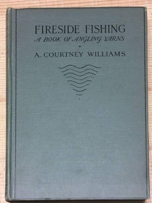 A C Williams : Fireside fishing - a book of angling yarns