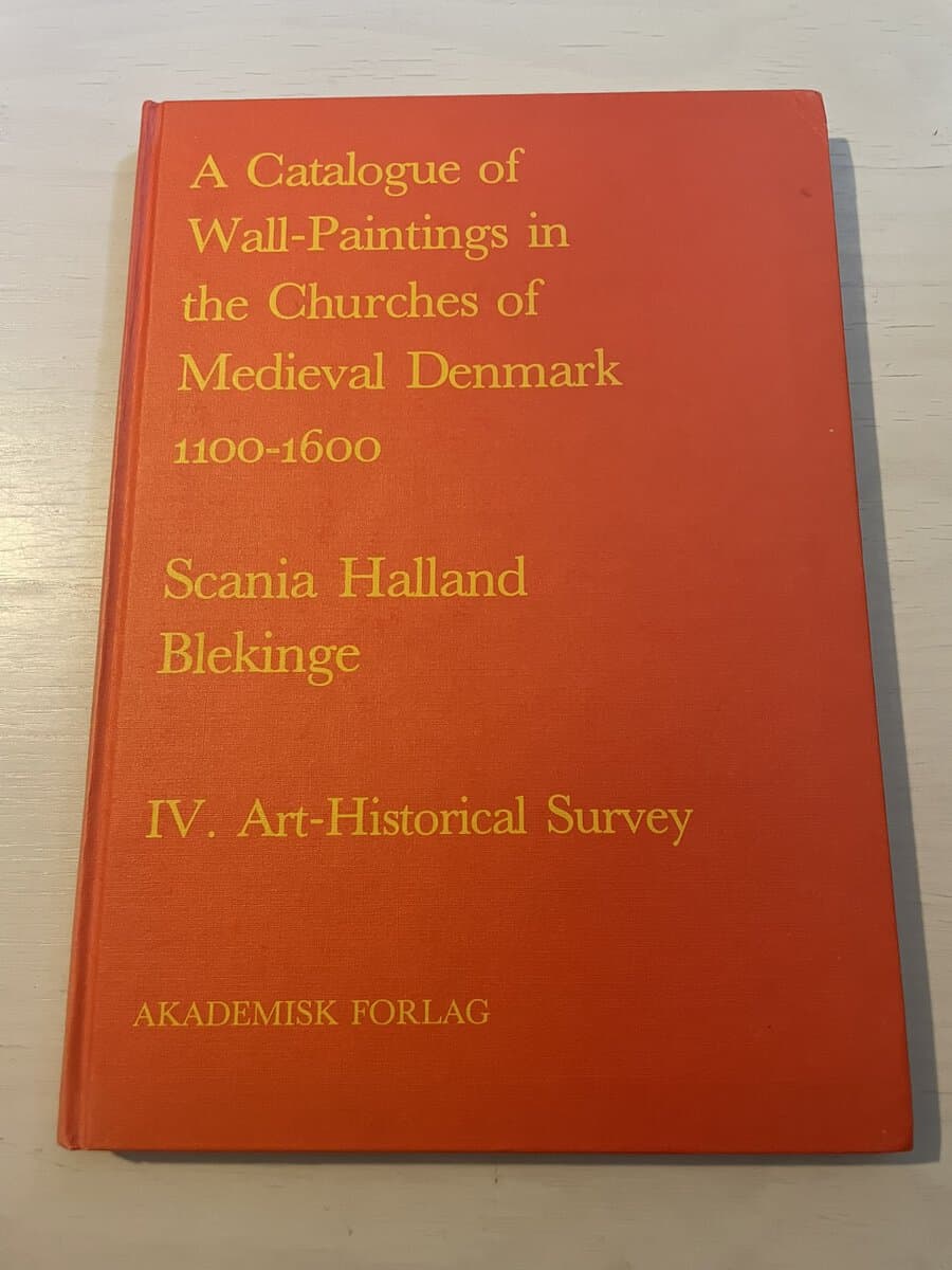 A Catalogue of Wall-Paintings in the Churches of Medieval Denmark 1100-1600 - Scania Halland Blekinge IV (4). Art-Historical Survey