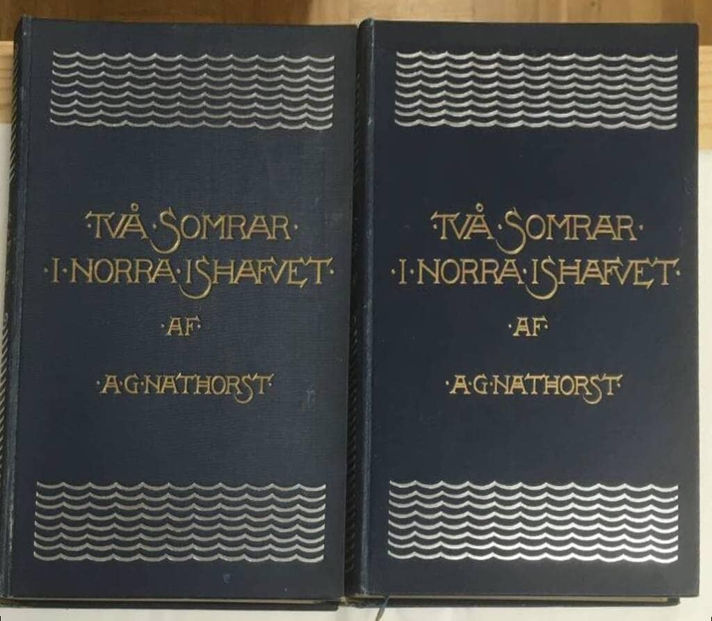 A G Nathorst : Två somrar i norra Ishafvet I-II