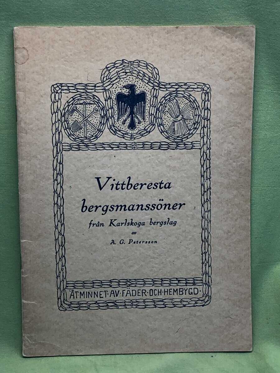 A G Petersson : Vittberesta bergsmanssöner från Karlskoga bergslag
