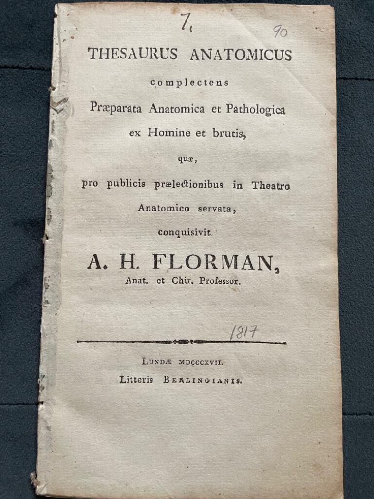A. H. Florman : Thesaurus anatomicus complectens præparata anatomica et pathologica ex homine et brutis, quæ, pro publicis prælectionibus in theatro anatomico servata, conquisivit A. H. Florman