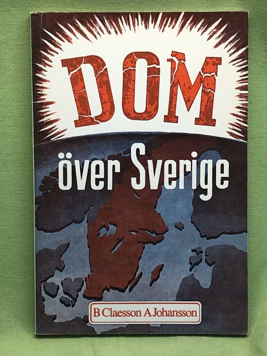 A Johansson B Claesson : Dom över Sverige - syner och varningsord