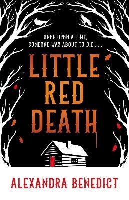 A. K. Benedict : Little Red Death