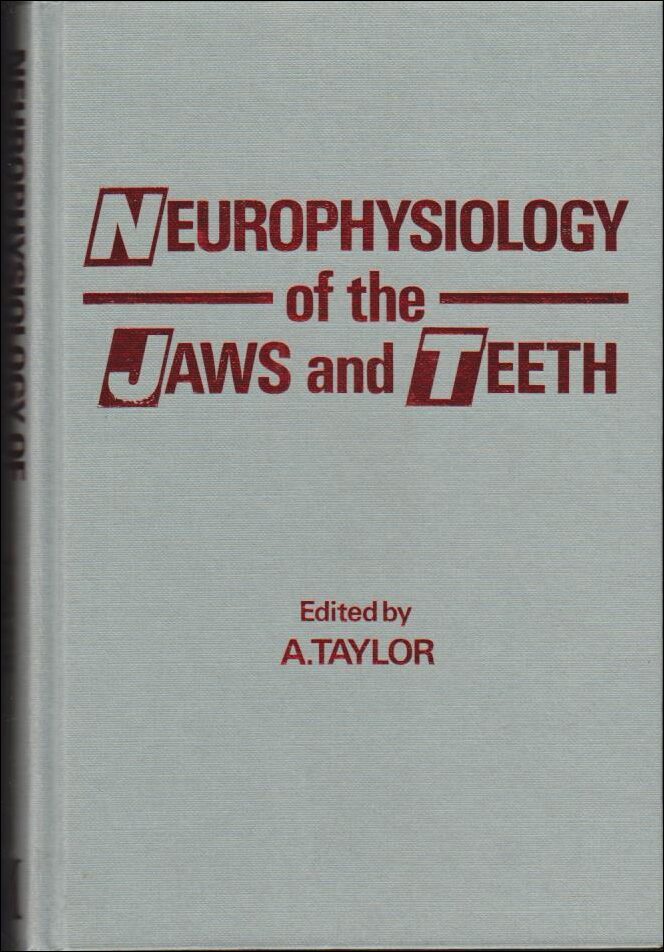 A Taylor : Neurophysiology of the Jaws and Teeth