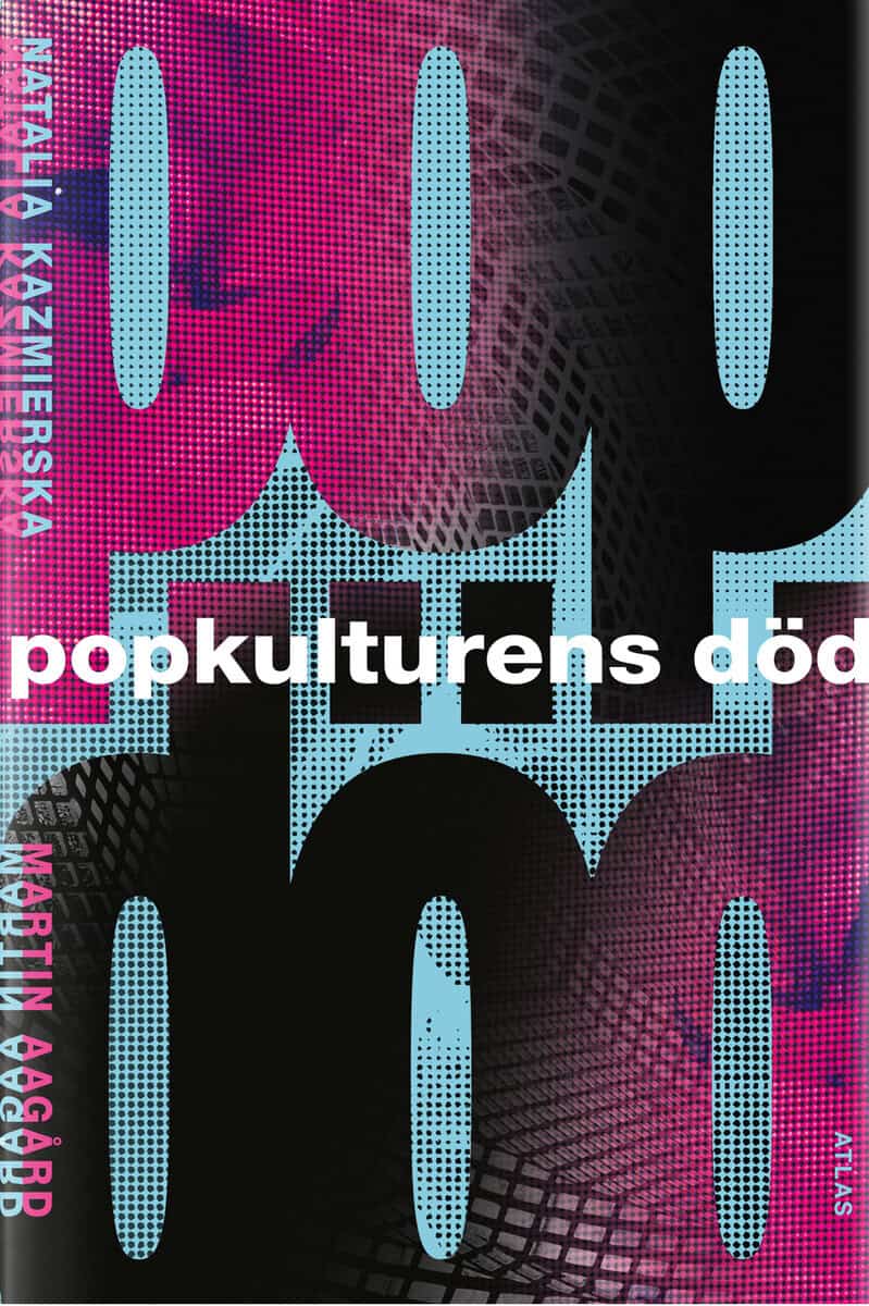 Aagård, Martin; Kazmierska, Natalia : Popkulturens död