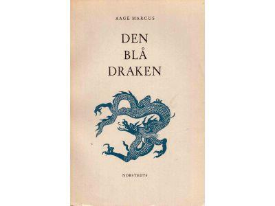 Aage Marcus : Den blå draken. Levnadskonst och bildkonst i det gamla Kina