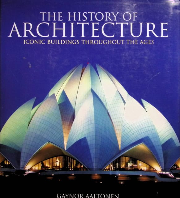 Aaltonen Gaynor : The history of Architecture., Iconic buildings throughout the ages.