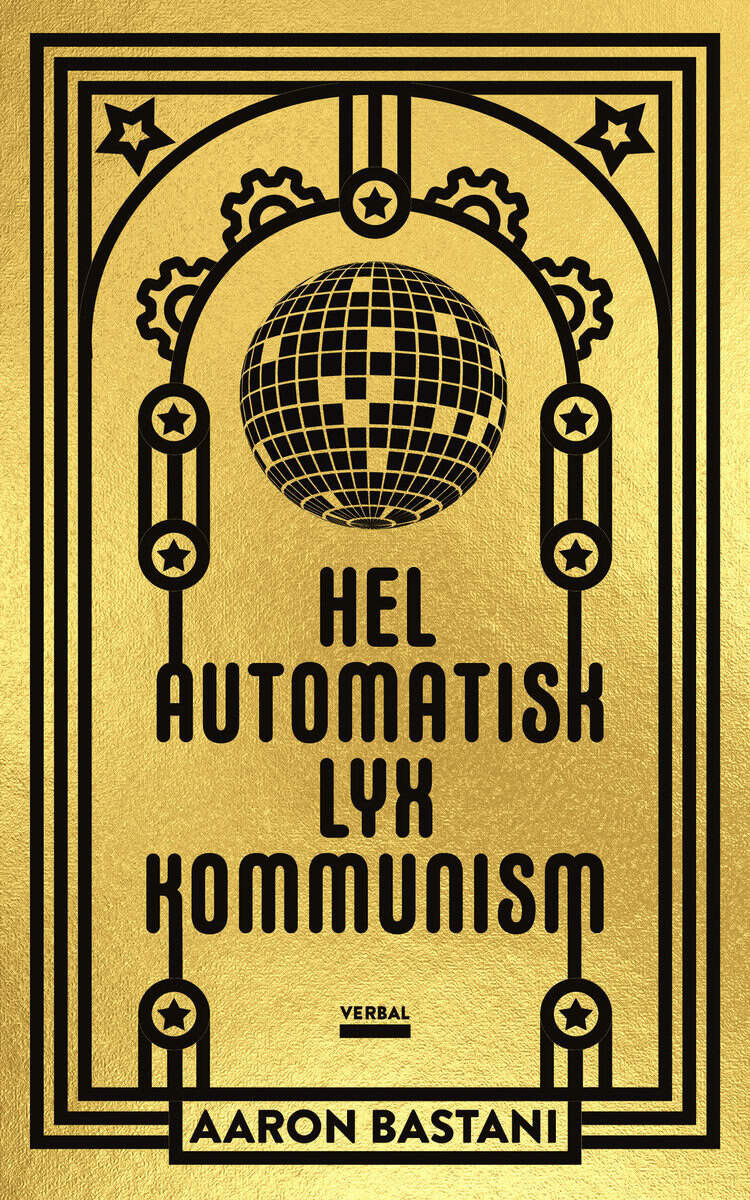 Aaron Bastani : Helautomatisk lyxkommunism