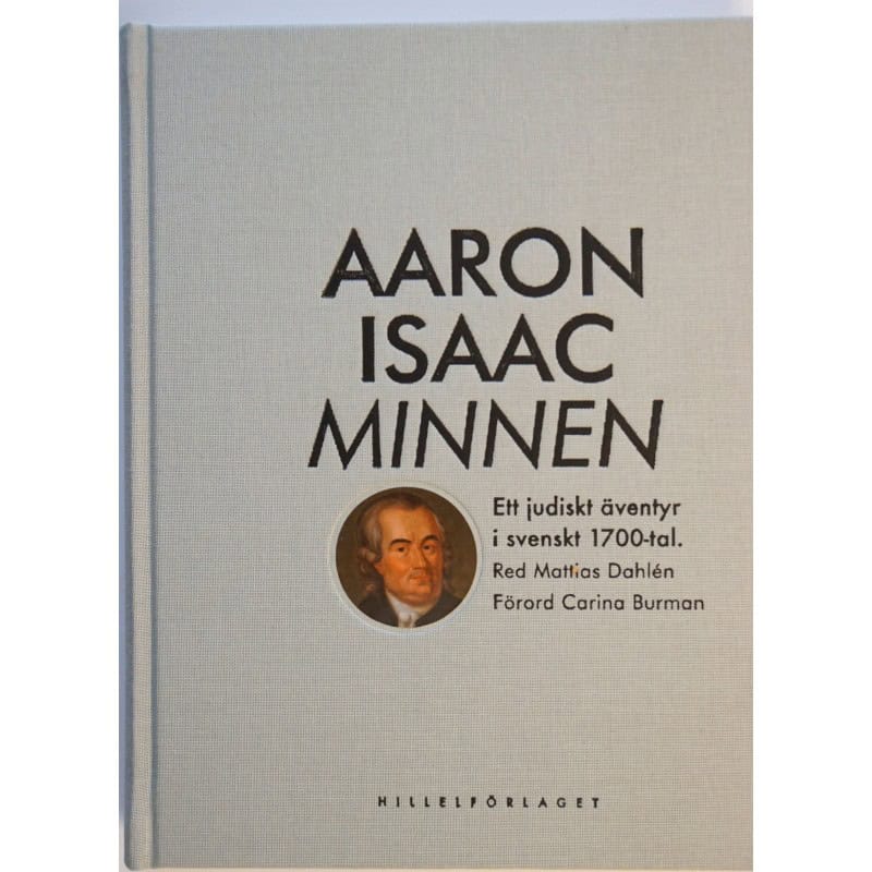 Aaron Isaac : Minnen : ett judiskt äventyr i svenskt 1700-tal