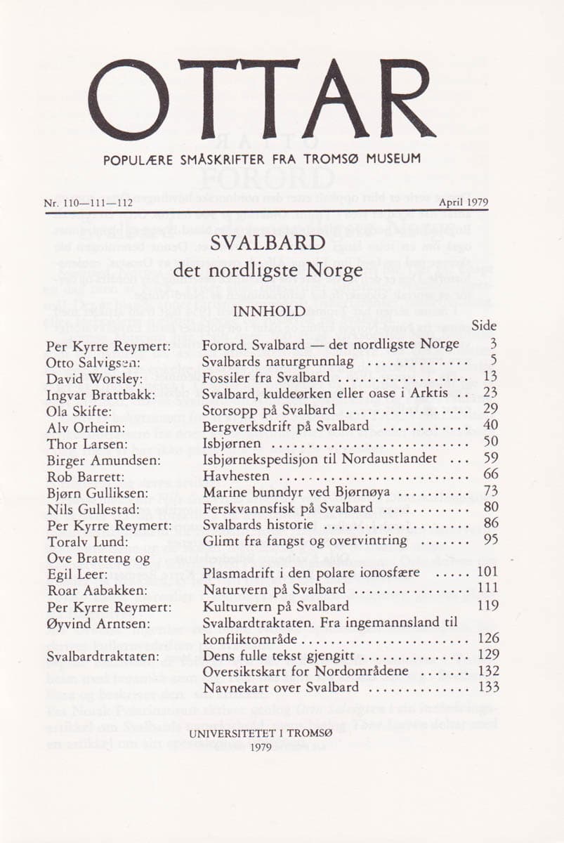 Aarseth, Bjørn ; Møller, Jacob. J. med flera [red.] : Svalbard. Det nordligaste Norge