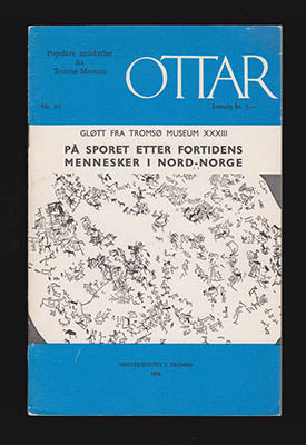 Aarseth, Björn ; Storm, Dikka : Ottar. Gløtt fra Tromsø museum