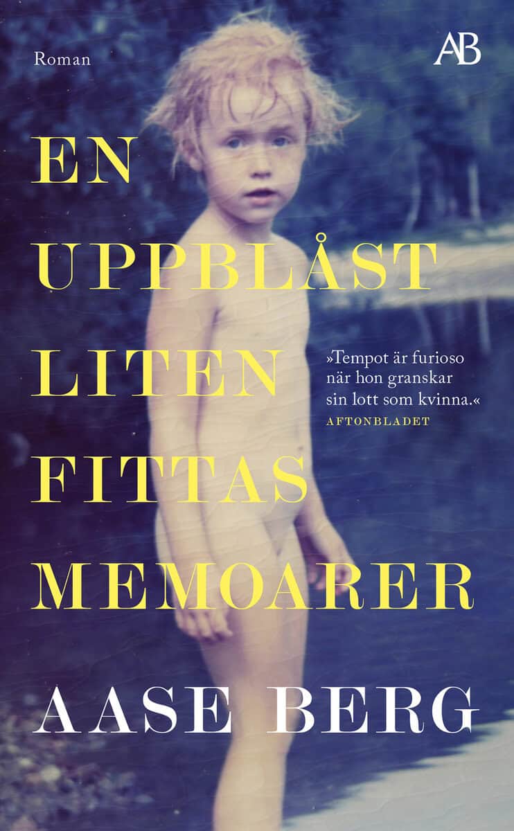 Aase Berg : En uppblåst liten fittas memoarer