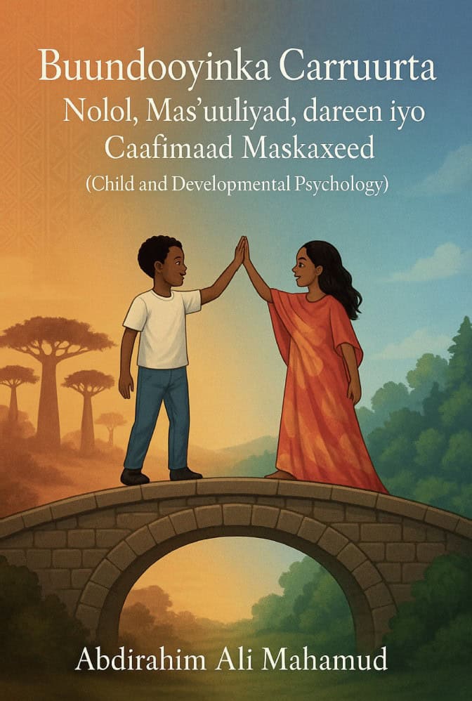 Abdirahim Ali Mahamud : Buundooyinka Carruurta – Nolol, Mas’uuliyad, dareen iyo Caafimaad Maskaxeed