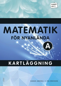 Abdoka, Saman ; Eriksson, Pia : Tummen upp! Matematik kartläggning för nyanlända A