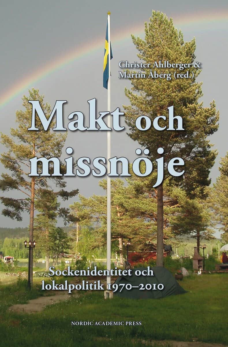 Åberg, Martin ; Ahlberger, Christer [red.] : Makt och missnöje