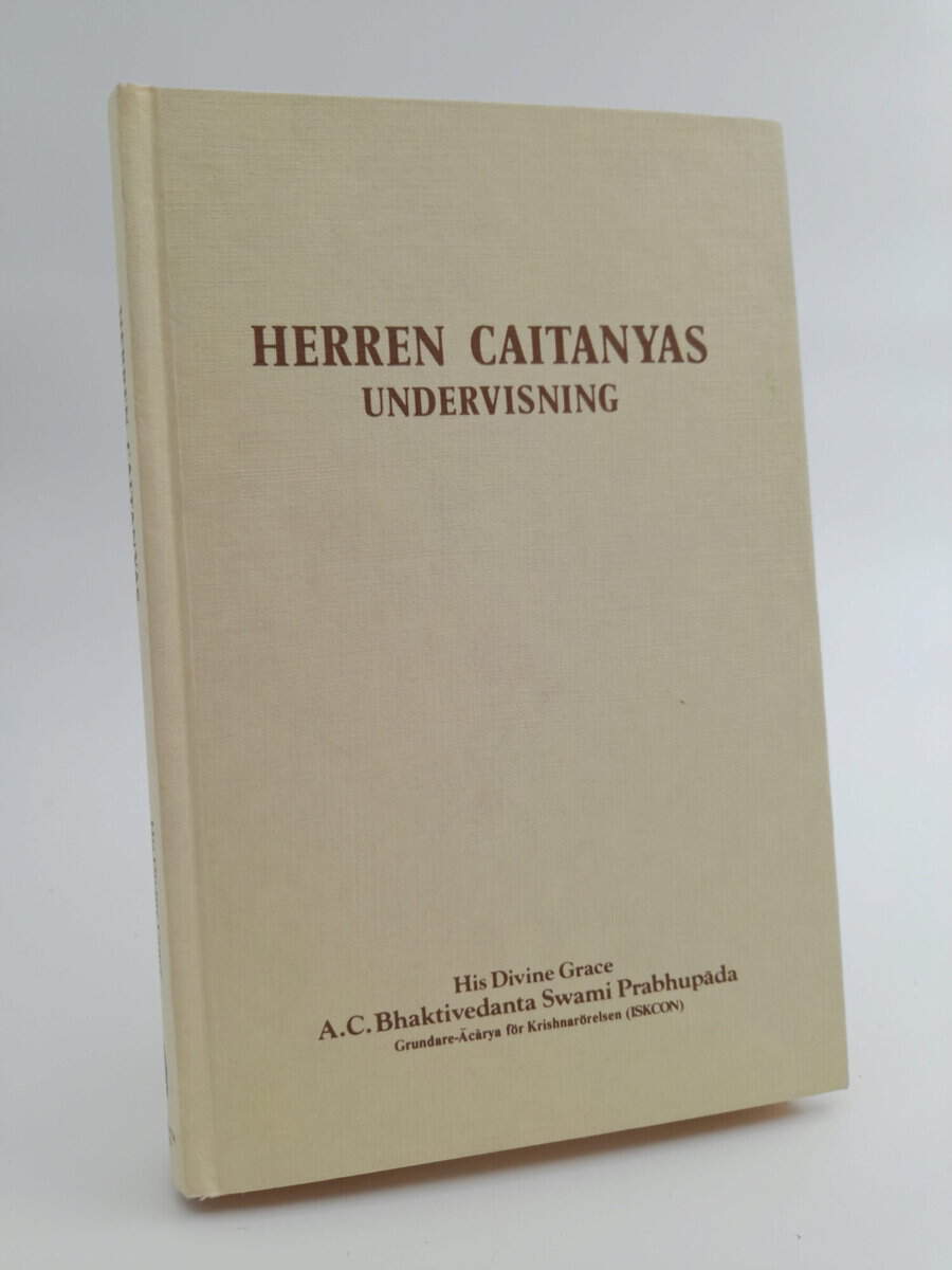 Abhaya Carana Bhaktivedanta Swami : Herren Caitanyas undervisning