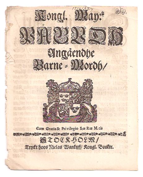 [abort ; barnamord] : Kongl. May:tz Påbudh Angåendhe Barne-Mordh