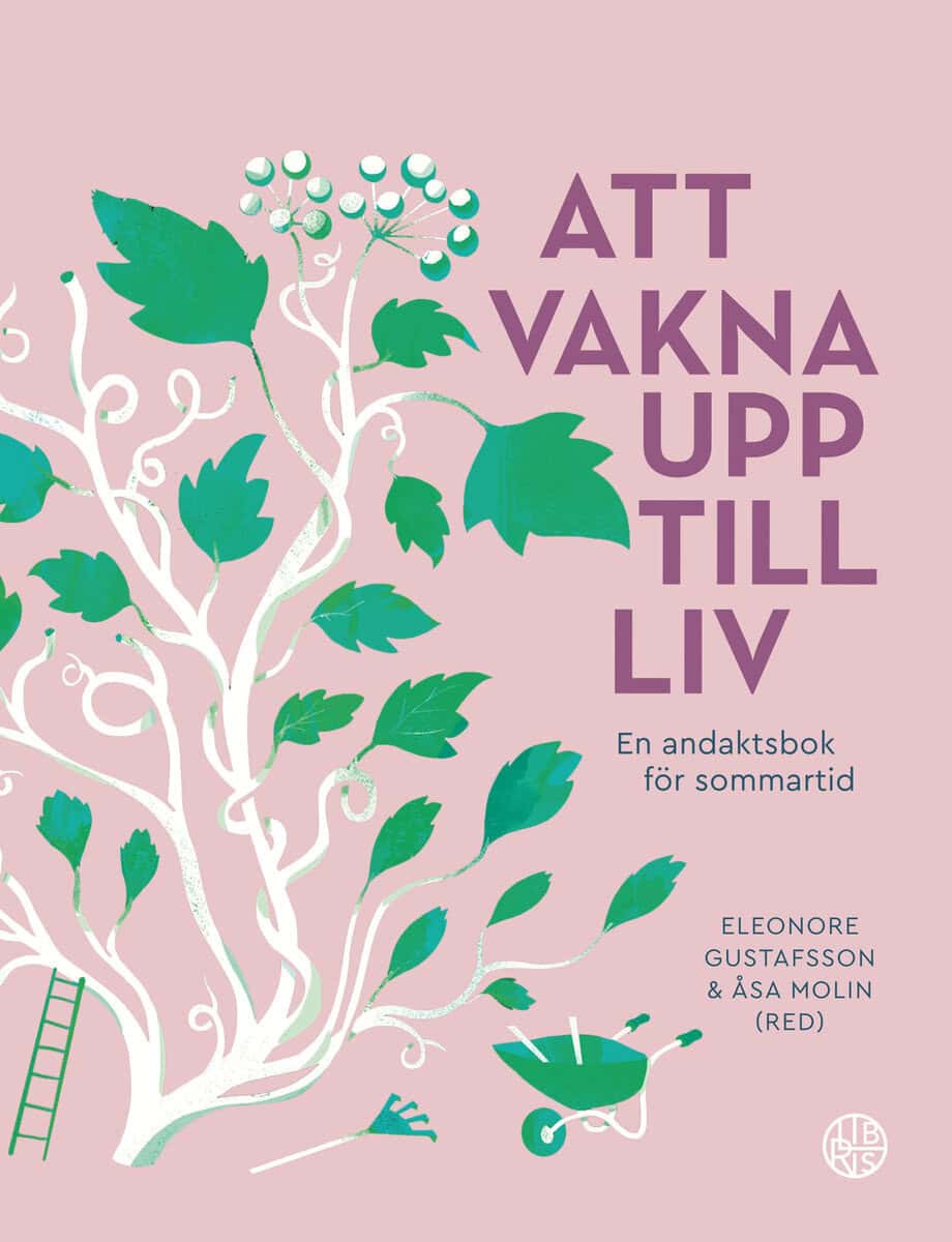 Abrahamsson, AnnaCarin ; Thoursie, Anna-Lena ; Dernulf, Carin ; Höglund, Charlotte ; Gustafsson, Eleonore ; Wärlegård, Hanna ; Pettersson, Jenny ; Åberg, Linnea ; Fredlund, Lisa ; Ledstam, Maria ; Molin, Åsa : Att vakna upp till liv