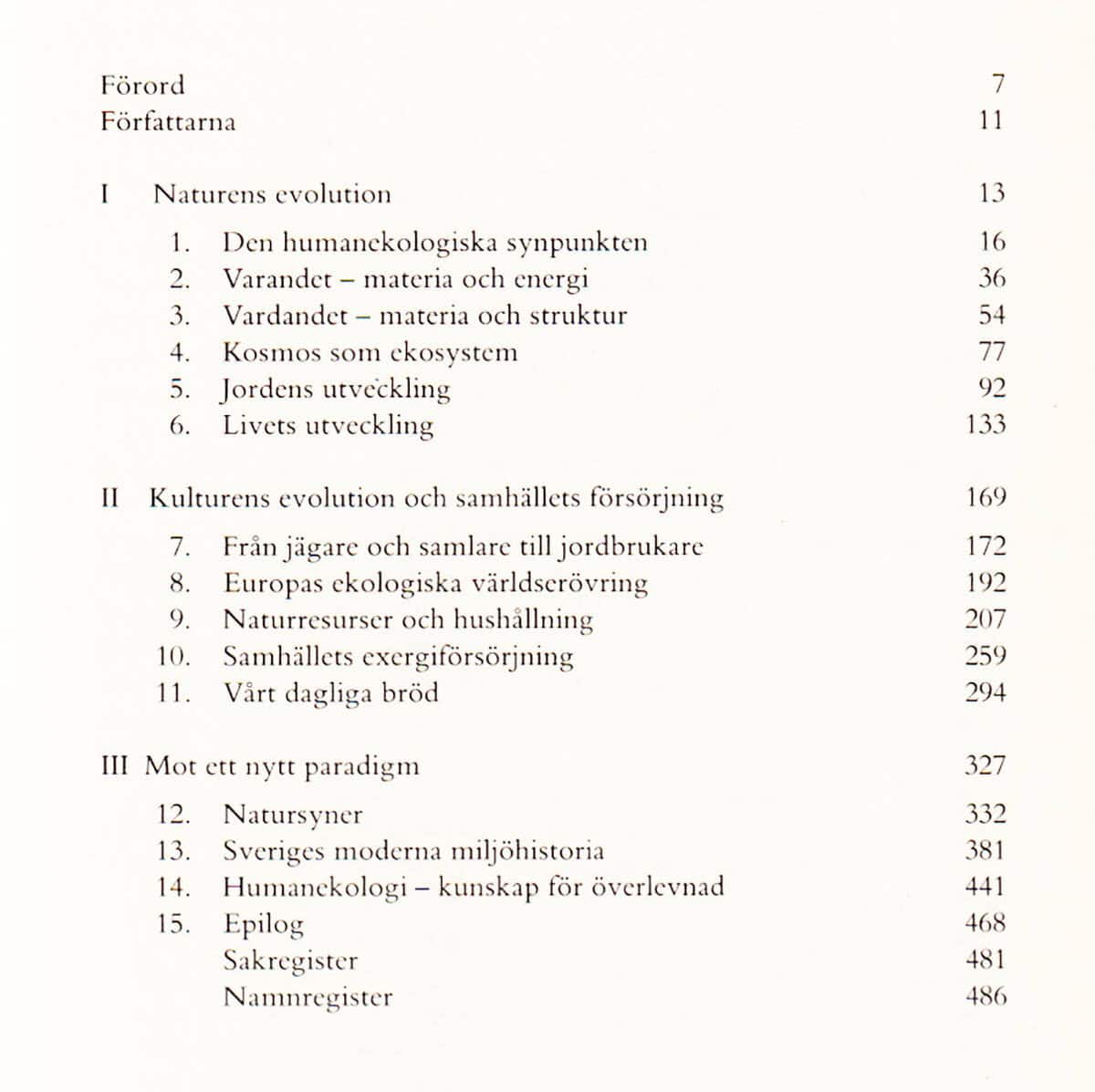 Abrahamsson, Kurt V. ; Hällgren, Jan-Erik ; Sundström, Tage ; Sörlin, Sverker [red.] : Humanekologi