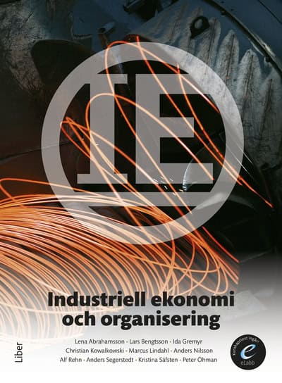 Abrahamsson, Lena ; Bengtsson, Lars ; Gremyr, Ida ; Kowalkowski, Christian ; Lindahl, Marcus ; Nilsson, Anders ; Rehn, Alf ; Segerstedt, Anders ; Säfsten, Kristina ; Öhman, Peter : Industriell ekonomi och organisering