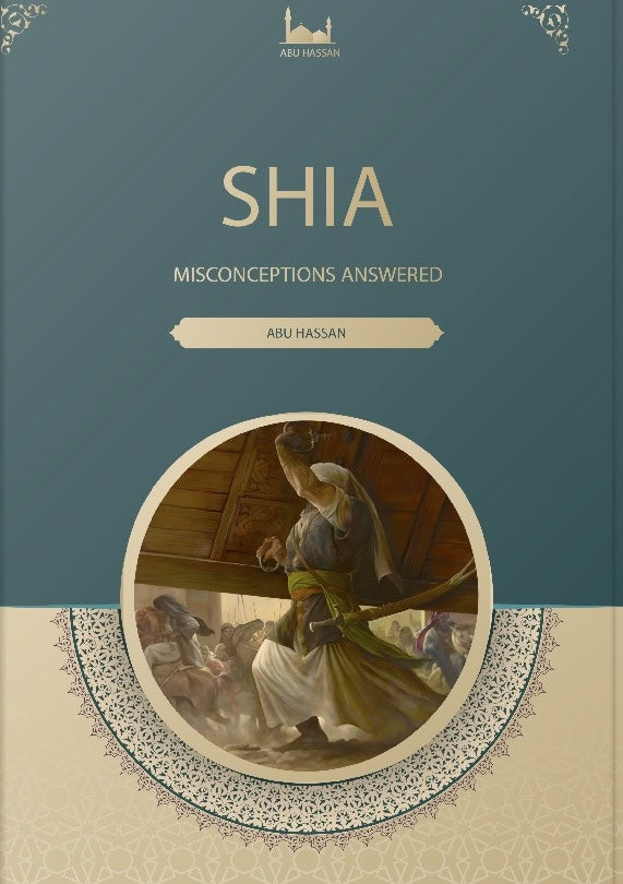 Abu Hassan : Shia : misconceptions answered