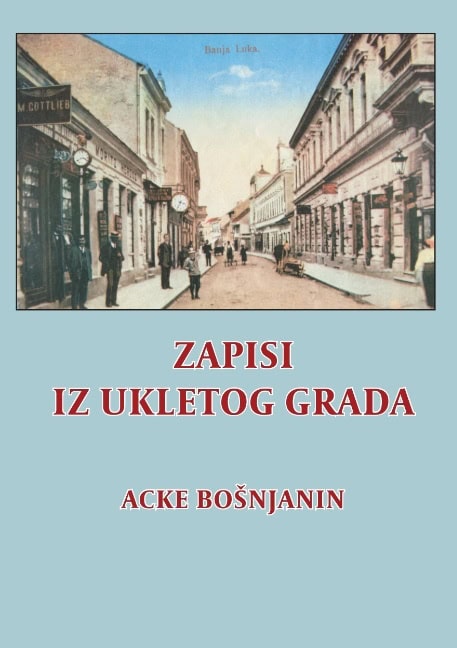 Acke Bosnjanin : Zapisi iz ukletog grada