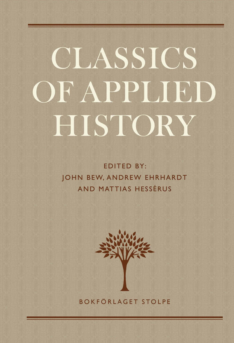 Acton, Lord ; Bury, J.B. ; Butterfield, Herbert ; Droysen, Johann Gustav ; Gaddis, John Lewis ; Howard, Michael ; Nietzsche, Friedrich ; Polybios ; Ranke, Leopold von ; Shambaugh, Benjamin F. ; Thucydides ; Zelikow, Philip ; Clark, Cory J. ; Bennett, Gill : Classics of Applied History